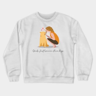 Girls Just Wanna Have Dogs Crewneck Sweatshirt